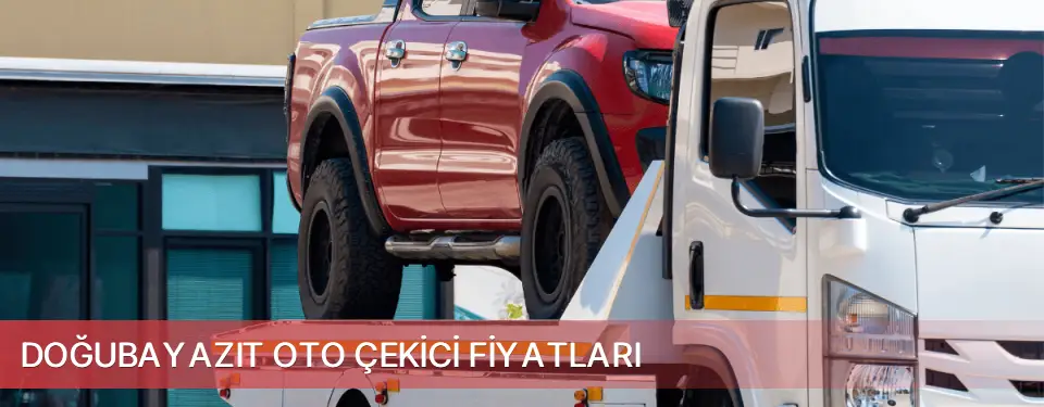 Doğubayazıt İlçemi Oto Çekici Fiyatları